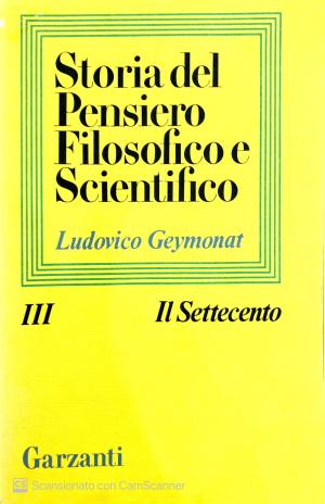 STORIA DEL PENSIERO FILOSOFICO E SCIENTIFICO VOL. III IL SETTECENTO